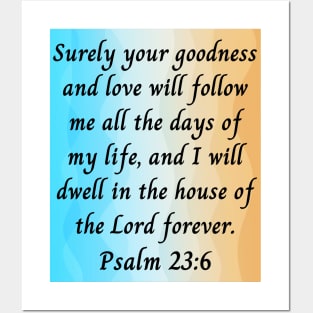 Bible Verse Psalm 23:6 Posters and Art